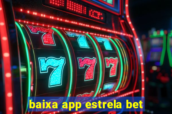 baixa app estrela bet